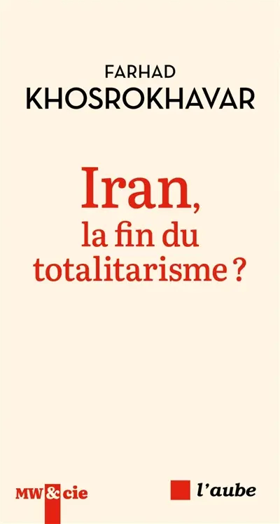 Iran, la fin du totalitarisme ?