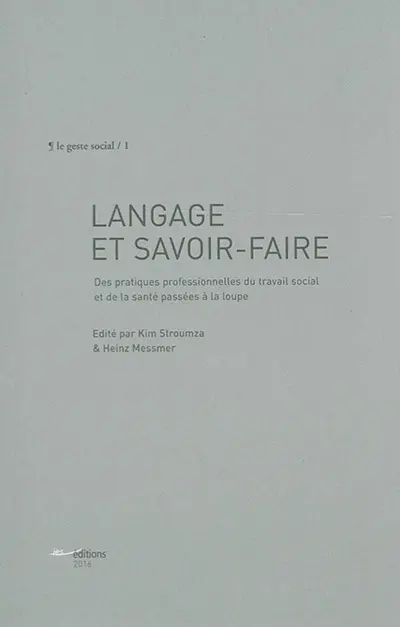Langage et savoir-faire : des pratiques professionnelles du travail social et de la santé passées à la loupe