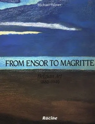 From Ensor to Magritte : belgian art, 1880-1940