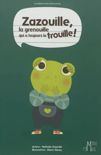 Zazouille, la grenouille qui a toujours la trouille !