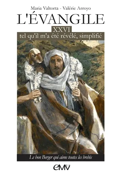 L'Evangile tel qu'il m'a été révélé, simplifié. Vol. 26. Le bon berger qui aime toutes les brebis