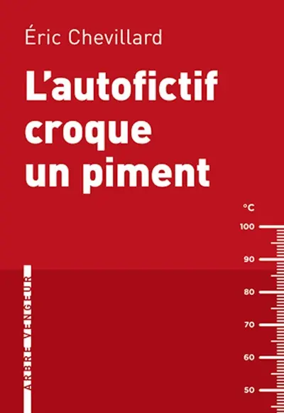 L'autofictif. Vol. 5. L'autofictif croque un piment : journal 2011-2012