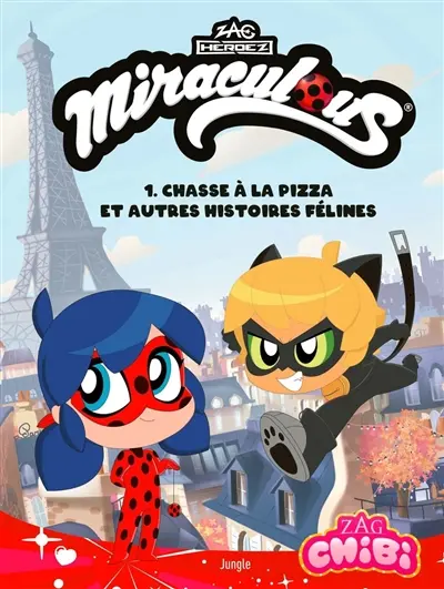 Miraculous chibi. Vol. 1. Chasse à la pizza : et autres histoires félines