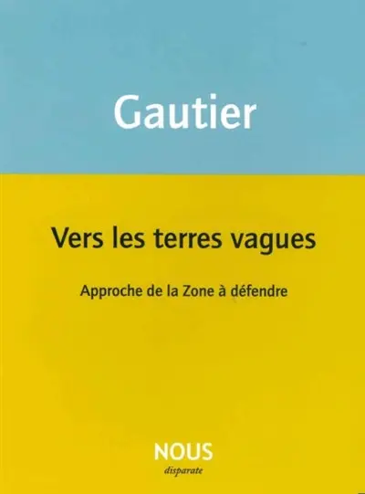 Vers les terres vagues : approche de la zone à défendre