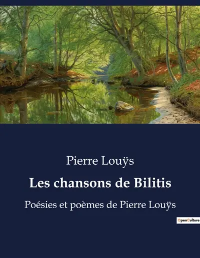 Les chansons de Bilitis : Poésies et poèmes de Pierre Louÿs