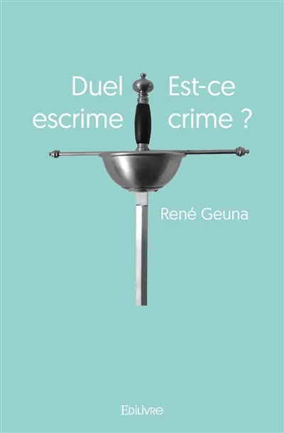 Duel escrime est ce crime ?