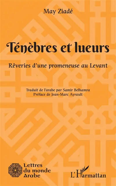 Ténèbres et lueurs : rêveries d'une promeneuse au Levant
