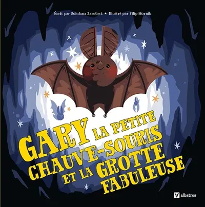 Gary la petite chauve-souris et la grotte fabuleuse