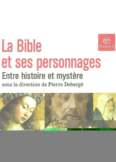 La Bible et ses personnages : entre histoire et mystère