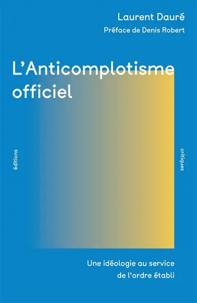 L'anticomplotisme officiel : une idéologie au service de l'ordre établi