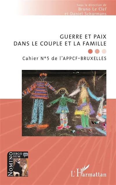 Cahier de l'APPCF-Bruxelles, n° 5. Guerre et paix dans le couple et la famille