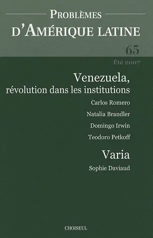 Problèmes d'Amérique latine, n° 65. Venezuela : révolution dans les institutions