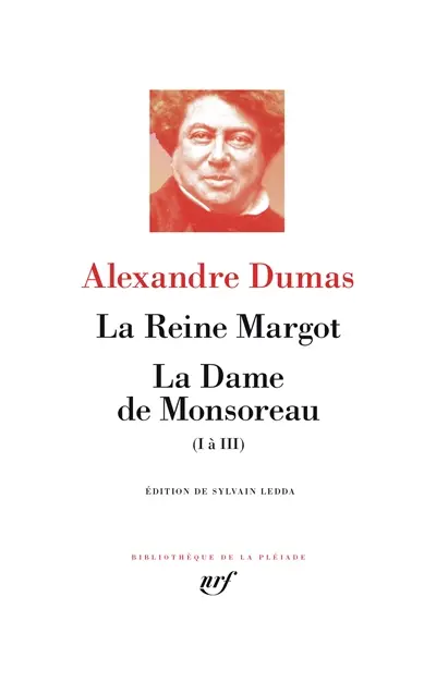 La reine Margot. La dame de Monsoreau : I à III