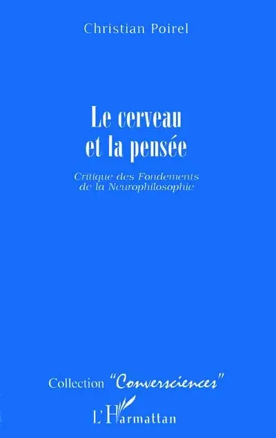 Le cerveau et la pensée : critique des fondements de la neurophilosophie