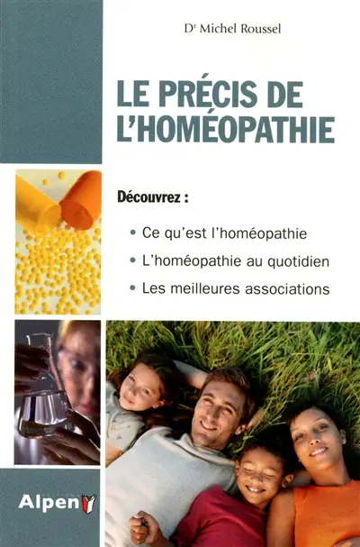 Le précis de l'homéopathie : le guide familial de l'homéopathie