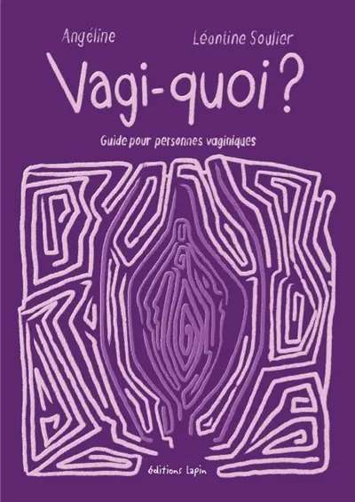 Vagi-quoi ? : guide pour personnes vaginiques
