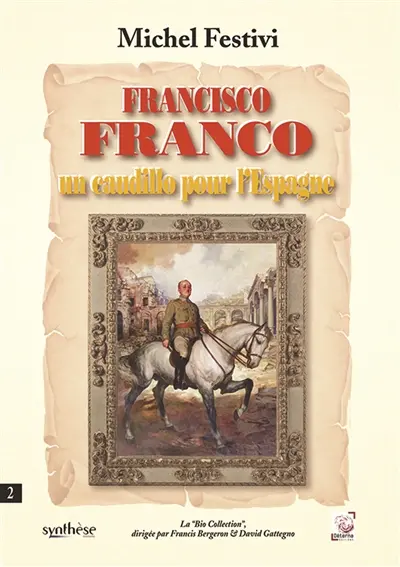 Francisco Franco un caudillo pour l’Espagne