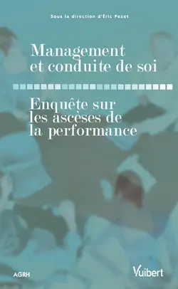 Management et conduite de soi : enquête sur les ascèses de la performance