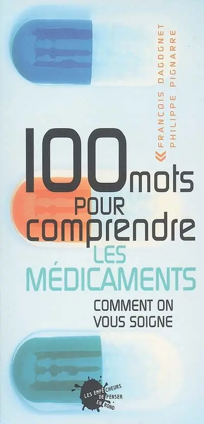 100 mots pour comprendre les médicaments : comment on vous soigne