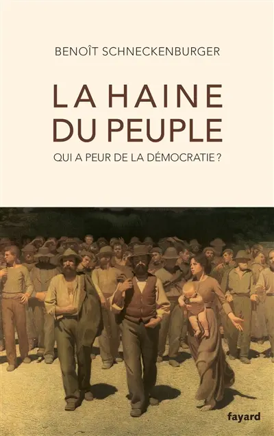 La haine du peuple : qui a peur de la démocratie ?