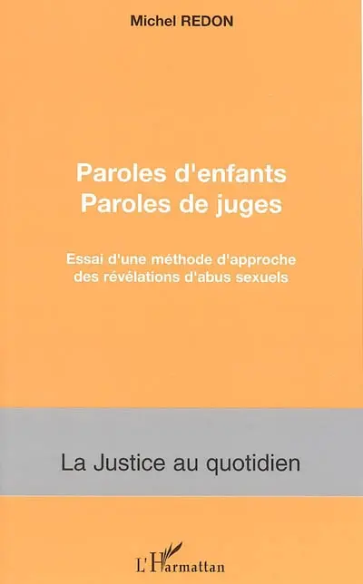 Paroles d'enfants, paroles de juges : essai d'une méthode d'approche des révélations d'abus sexuels
