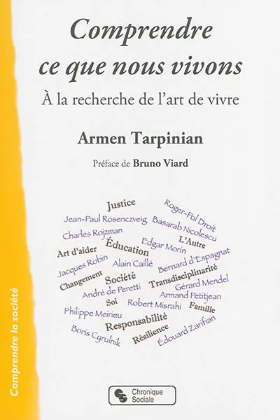 Comprendre ce que nous vivons : à la recherche de l'art de vivre : entretiens, 1989-2005