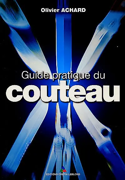 Guide pratique du couteau. Vol. 1