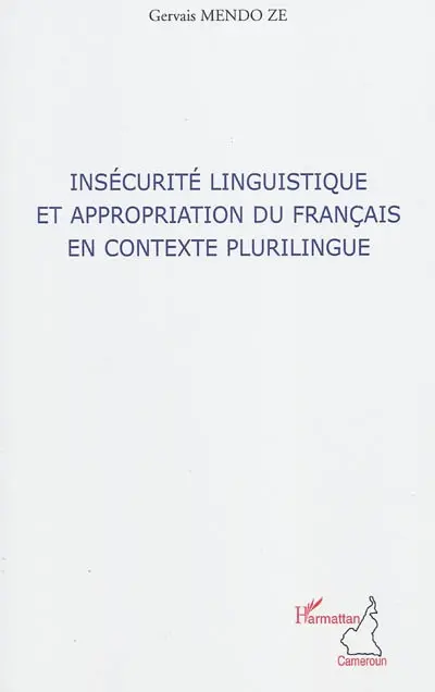 Insécurité linguistique et appropriation du français en contexte plurilingue