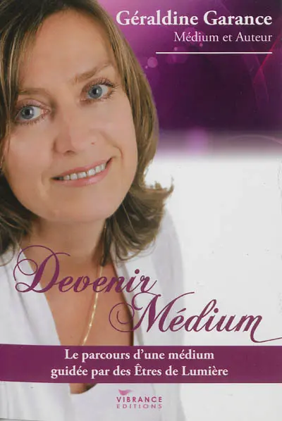 Devenir médium : le parcours d'une médium guidée par des Etres de lumière
