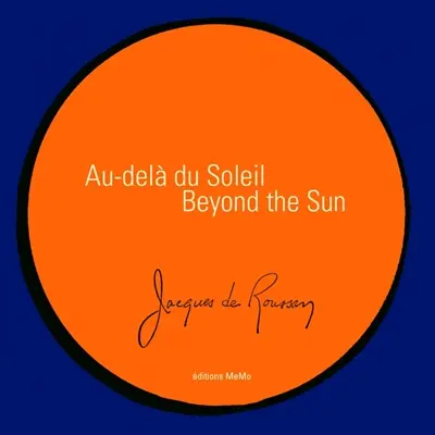 Au-delà du Soleil. Beyond the sun