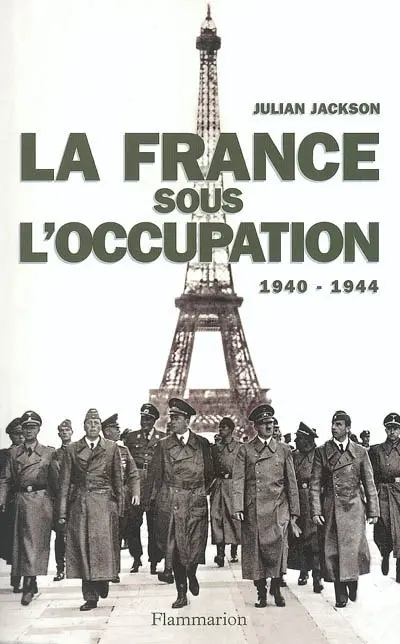 La France sous l'Occupation : 1940-1944