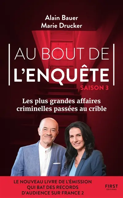 Au bout de l'enquête : les plus grandes affaires criminelles passées au crible. Vol. 3