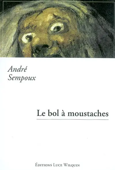 Le bol à moustaches : récits