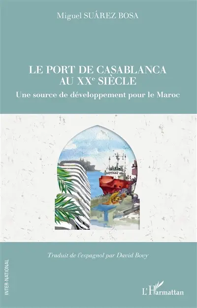 Le port de Casablanca au XXe siècle : une source de développement pour le Maroc