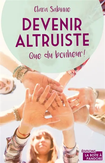 Devenir altruiste : que du bonheur !