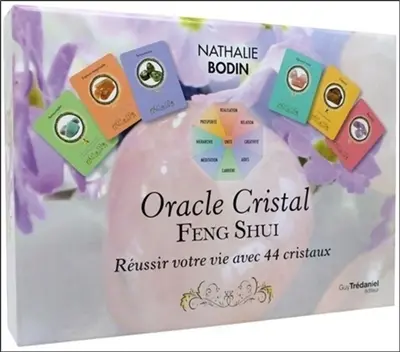 Oracle cristal feng shui : réussir votre vie avec 44 cristaux