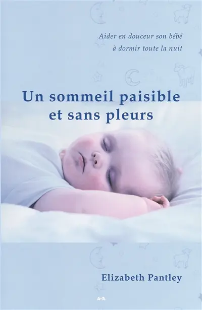 Un sommeil paisible et sans pleurs : aider en douceur son bébé à dormir toute la nuit