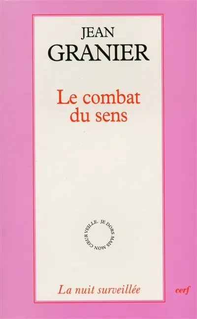 Le combat du sens : essai sur la destination humaine