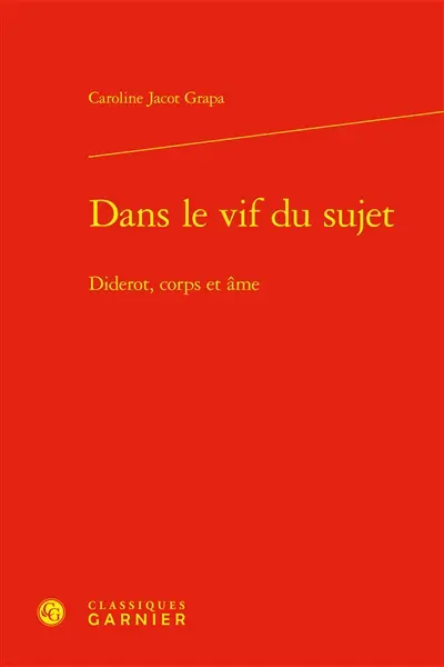 Dans le vif du sujet : Diderot, corps et âme