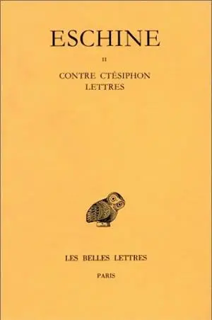 Discours. Vol. 2. Contre Ctésiphon. Lettres