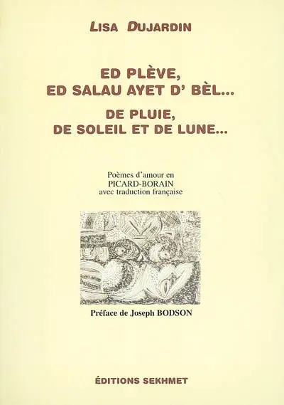 Ed plève, ed salau ayet d'bèl.... De pluie, de soleil et de lune...