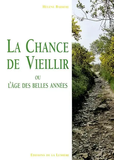 La chance de vieillir ou L'âge des belles années