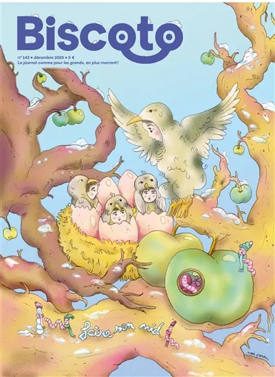 Biscoto : le journal comme pour les grands, en plus marrant !, n° 143. Faire son nid