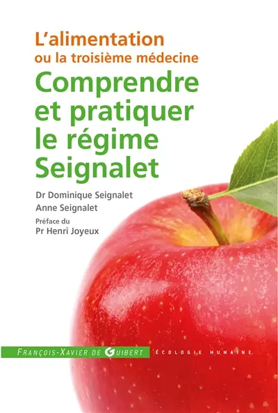 L'alimentation ou La troisième médecine : comprendre et pratiquer le régime Seignalet