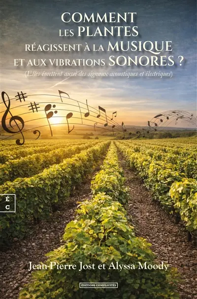 Comment les plantes réagissent à la musique et aux vibrations sonores ? : elles émettent aussi des signaux acoustiques et électriques