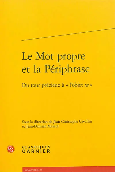 Le mot propre et la périphrase : du tour précieux à l'objet tu