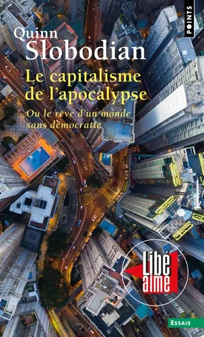 Le capitalisme de l'apocalypse ou Le rêve d'un monde sans démocratie