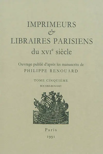 Imprimeurs & libraires parisiens du XVIe siècle. Vol. 5. Bocard-Bonamy