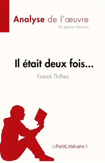 Il était deux fois... de Franck Thilliez (Analyse de l'œuvre) : Résumé complet et analyse détaillée de l'oeuvre