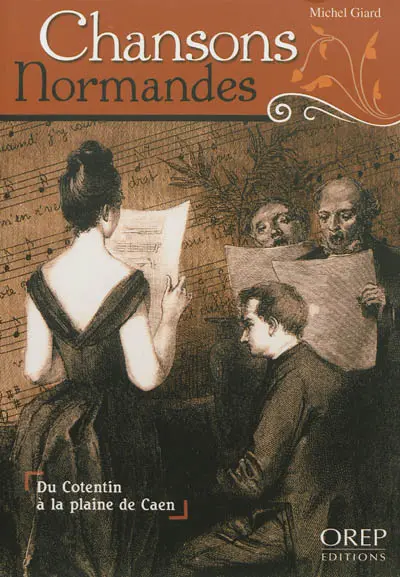 Chansons normandes : du Cotentin à la plaine de Caen
